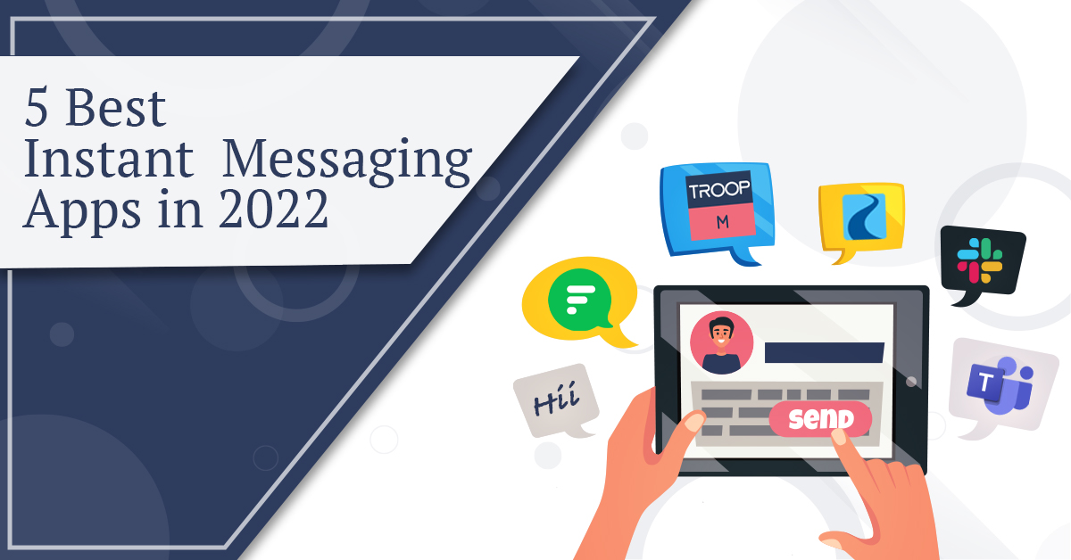 5 Best Instant Messaging Apps in 2022 for Better Connectivity ArticleCube